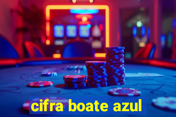 cifra boate azul